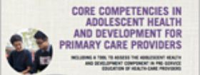 WHO: Core competencies in adolescent health and development for primary care providers